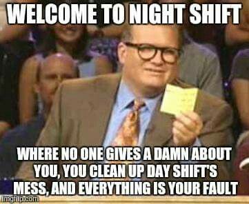 d4d6d07960ff0050e885588e0da8cc93-night-shift-nursing-memes-night-shift-meme “Life” on the Night Shift…